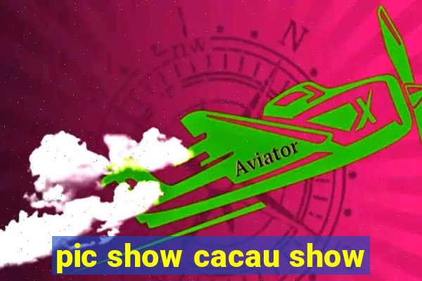 pic show cacau show